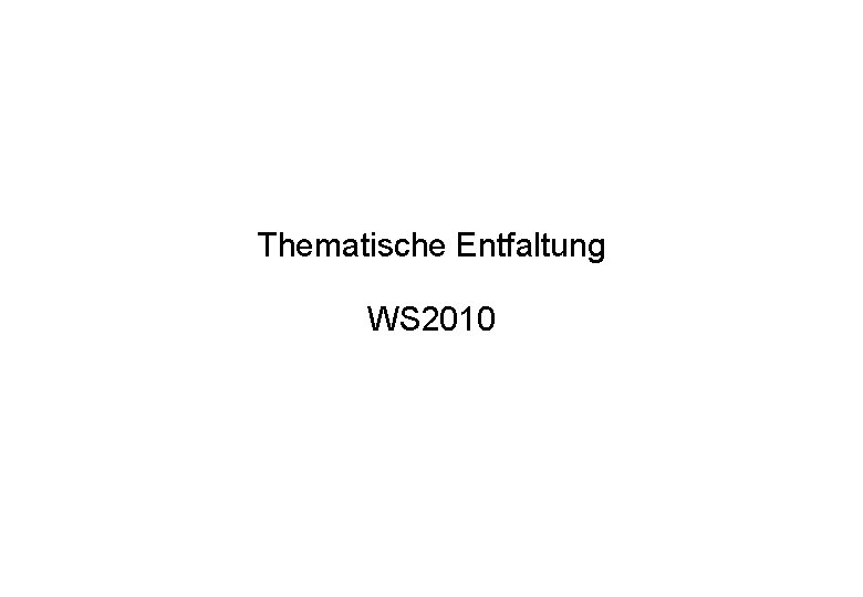 Thematische Entfaltung WS 2010 