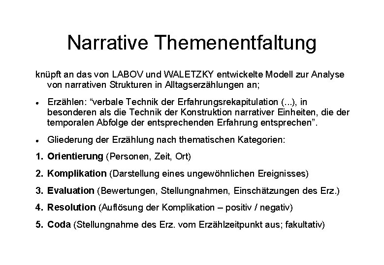 Narrative Themenentfaltung knüpft an das von LABOV und WALETZKY entwickelte Modell zur Analyse von