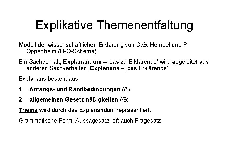 Explikative Themenentfaltung Modell der wissenschaftlichen Erklärung von C. G. Hempel und P. Oppenheim (H-O-Schema):