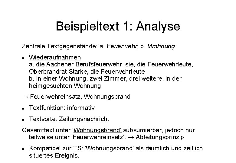 Beispieltext 1: Analyse Zentrale Textgegenstände: a. Feuerwehr, b. Wohnung Wiederaufnahmen: a. die Aachener Berufsfeuerwehr,