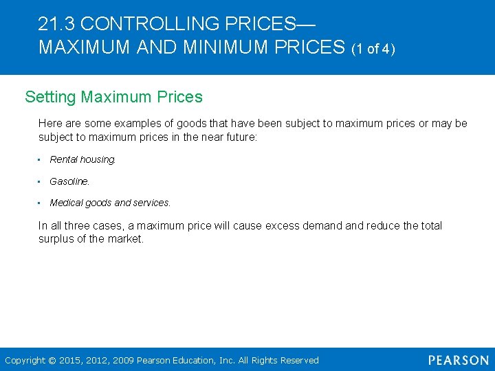 21. 3 CONTROLLING PRICES— MAXIMUM AND MINIMUM PRICES (1 of 4) Setting Maximum Prices