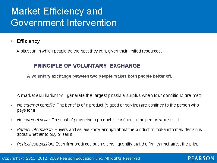 Market Efficiency and Government Intervention • Efficiency A situation in which people do the