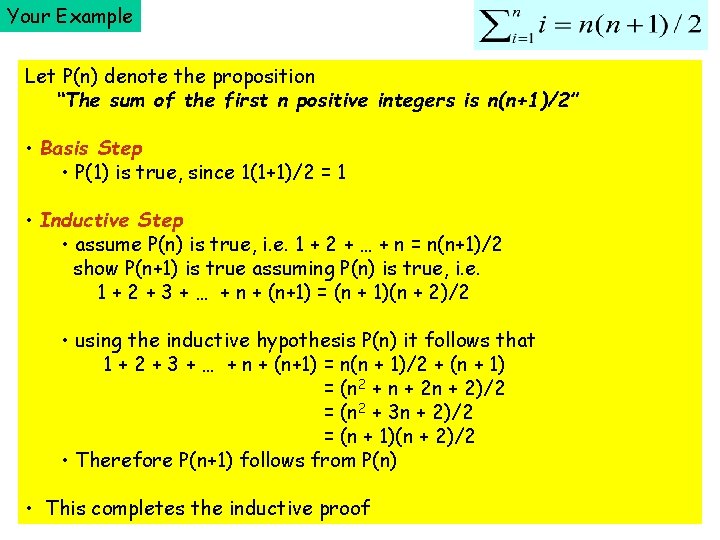 Your Example Let P(n) denote the proposition “The sum of the first n positive