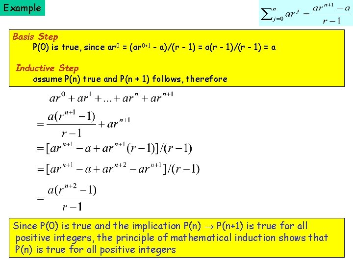 Example Basis Step P(0) is true, since ar 0 = (ar 0+1 - a)/(r