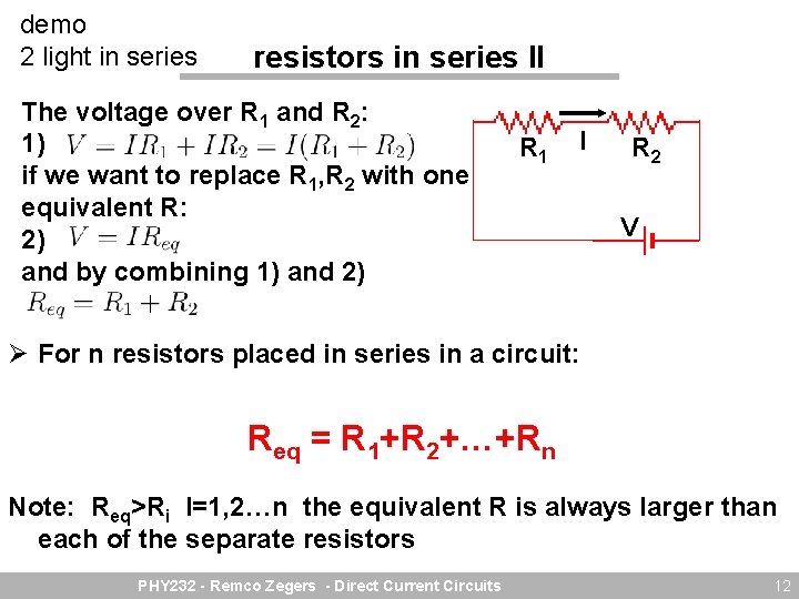 demo 2 light in series resistors in series II The voltage over R 1