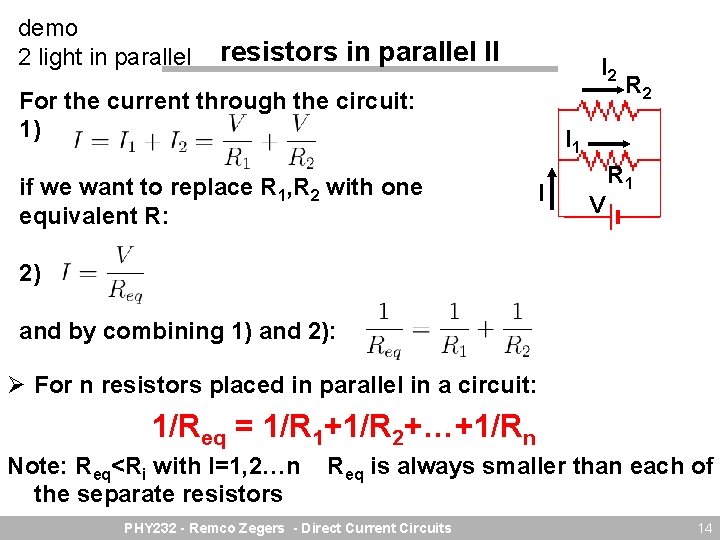 demo 2 light in parallel resistors in parallel II I 2 For the current