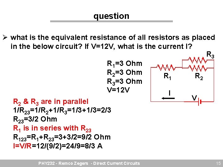 question Ø what is the equivalent resistance of all resistors as placed in the