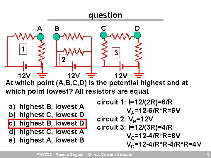 question A B C 1 2 D 3 12 V 12 V At which