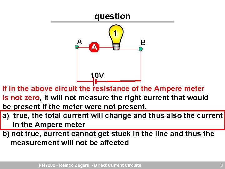 question 1 A B 10 V If in the above circuit the resistance of