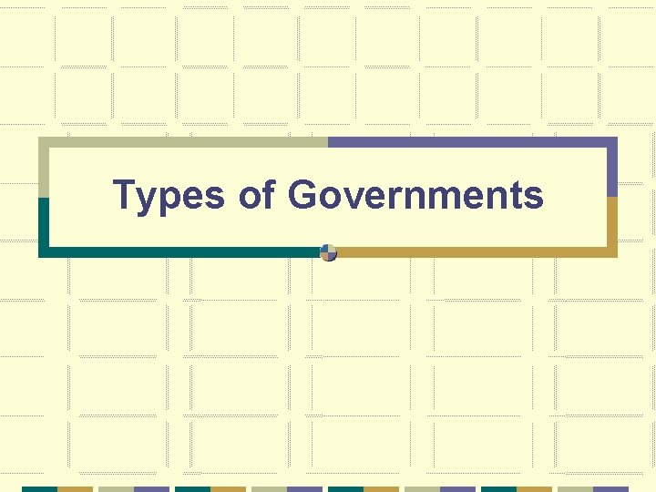 Types of Governments 