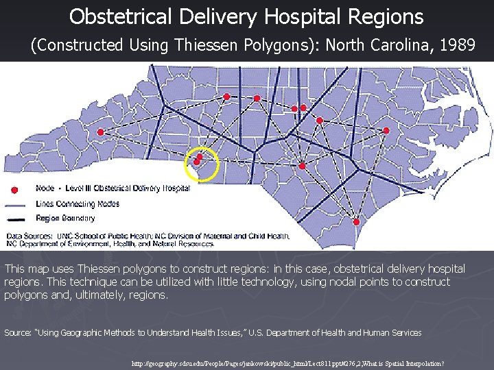 Obstetrical Delivery Hospital Regions (Constructed Using Thiessen Polygons): North Carolina, 1989 This map uses