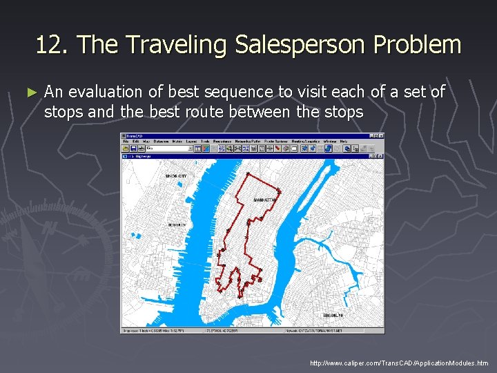 12. The Traveling Salesperson Problem ► An evaluation of best sequence to visit each