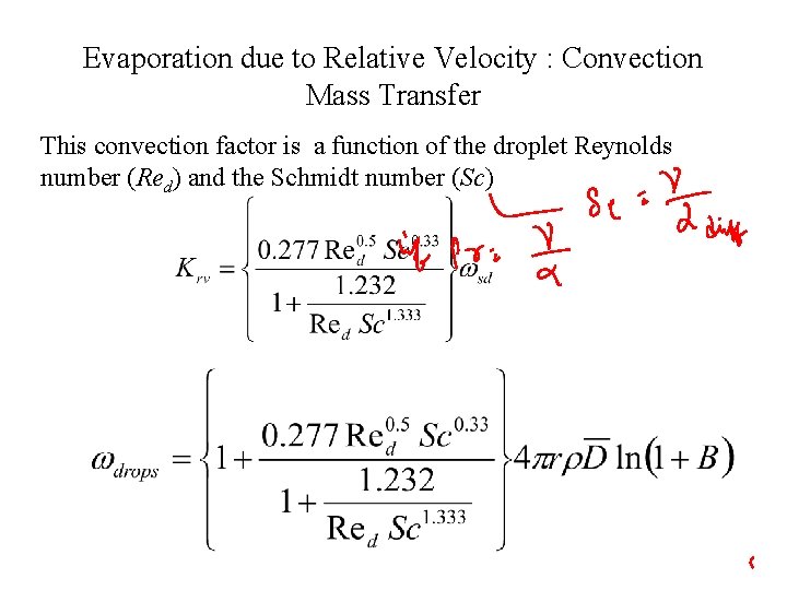 Evaporation due to Relative Velocity : Convection Mass Transfer This convection factor is a