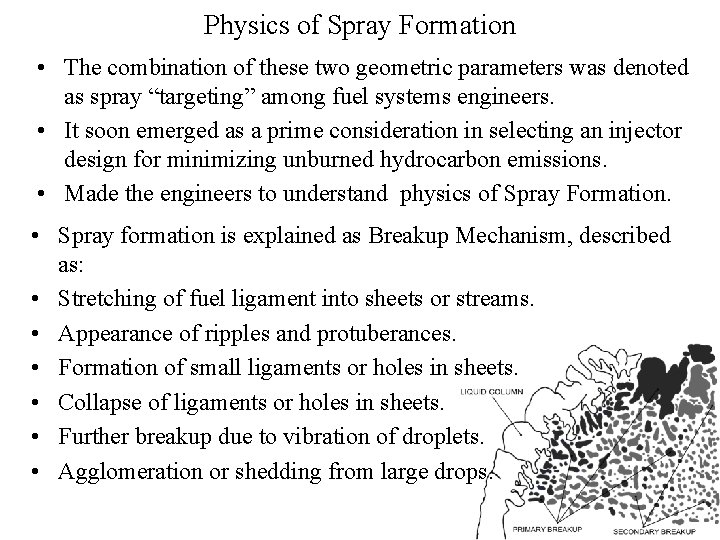 Physics of Spray Formation • The combination of these two geometric parameters was denoted