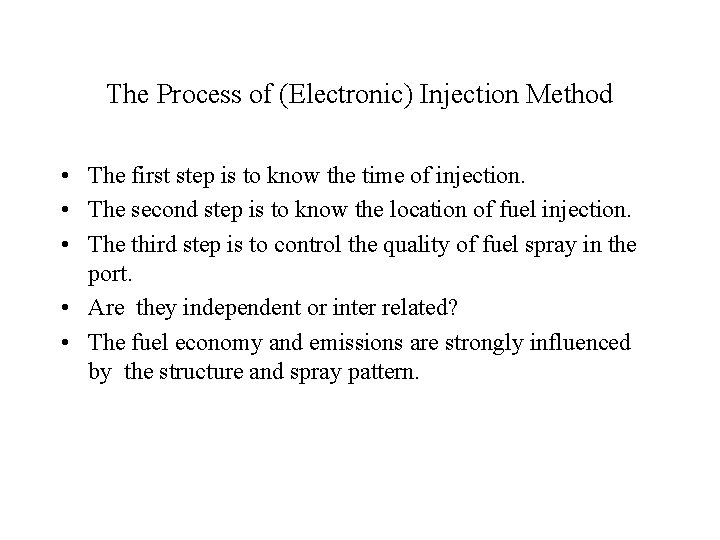 The Process of (Electronic) Injection Method • The first step is to know the