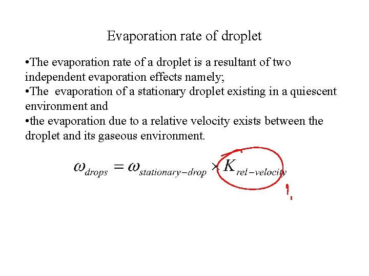 Evaporation rate of droplet • The evaporation rate of a droplet is a resultant