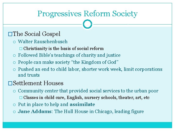 Progressives Reform Society �The Social Gospel Walter Rauschenbusch � Christianity is the basis of