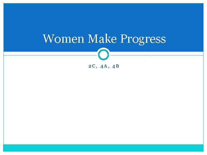 Women Make Progress 2 C, 4 A, 4 B 