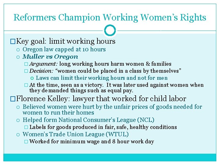 Reformers Champion Working Women’s Rights �Key goal: limit working hours Oregon law capped at