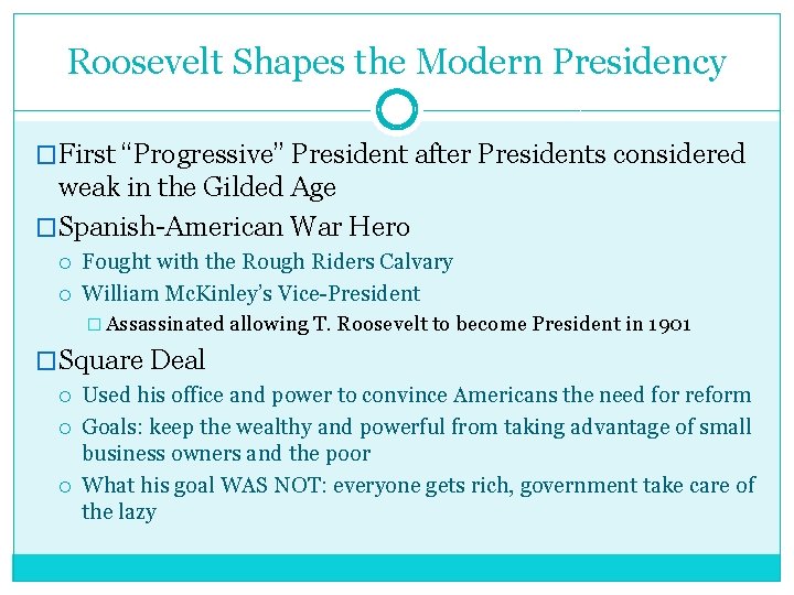 Roosevelt Shapes the Modern Presidency �First “Progressive” President after Presidents considered weak in the