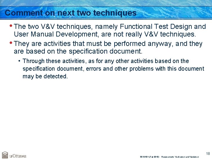 Comment on next two techniques • The two V&V techniques, namely Functional Test Design