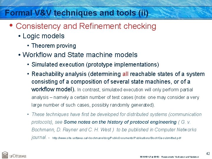 Formal V&V techniques and tools (ii) • Consistency and Refinement checking • Logic models