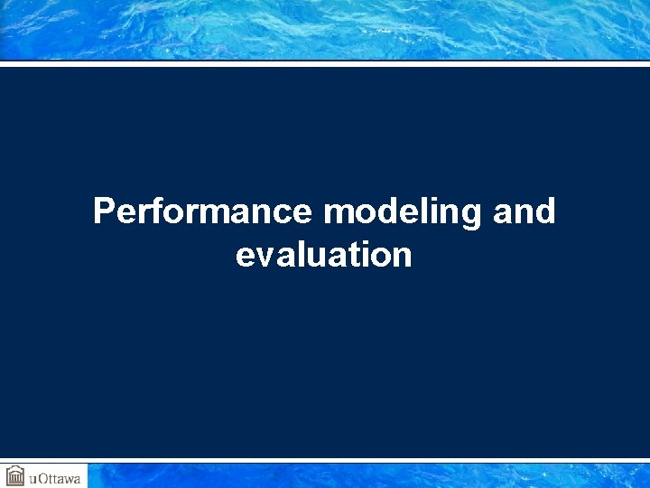 Performance modeling and evaluation 
