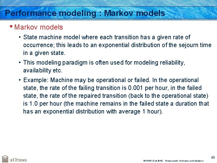 Performance modeling : Markov models • Markov models • State machine model where each