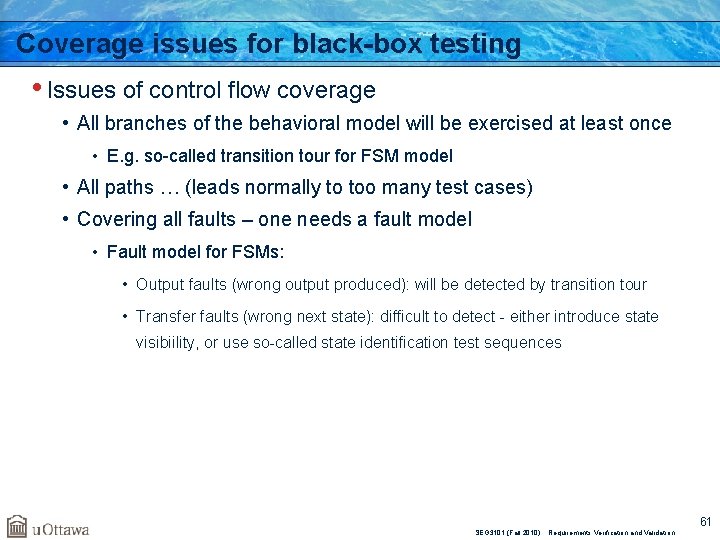 Coverage issues for black-box testing • Issues of control flow coverage • All branches