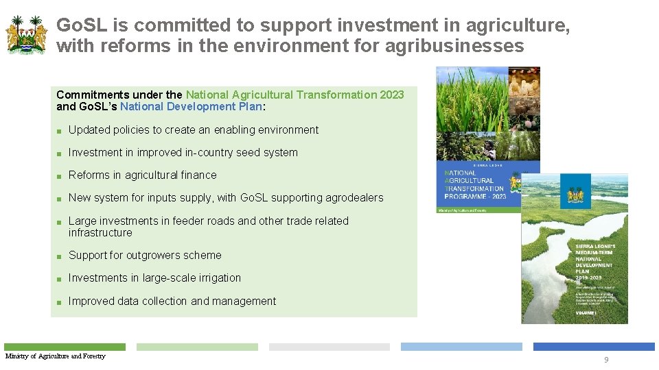 Go. SL is committed to support investment in agriculture, with reforms in the environment