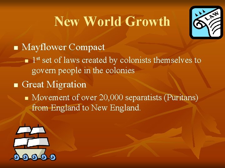New World Growth n Mayflower Compact n n 1 st set of laws created