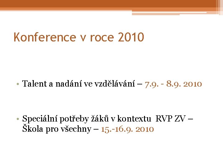 Konference v roce 2010 • Talent a nadání ve vzdělávání – 7. 9. -