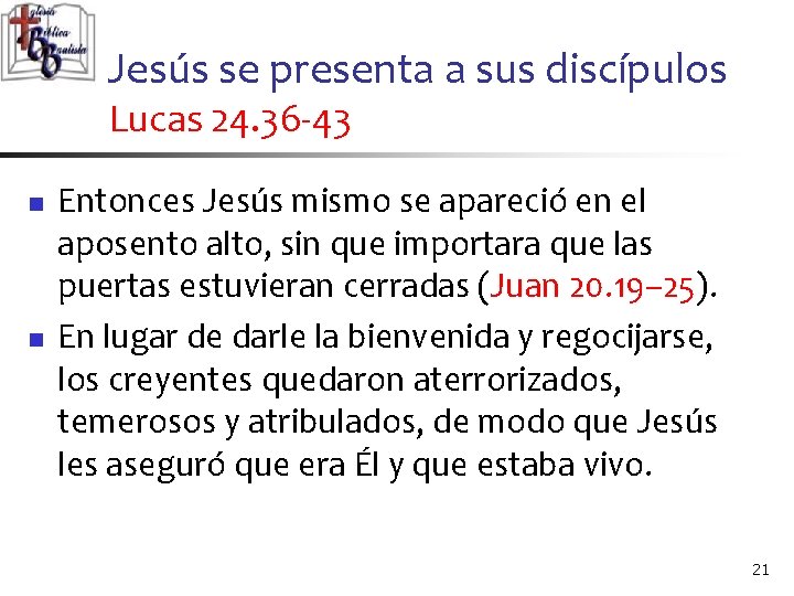 Jesús se presenta a sus discípulos Lucas 24. 36 -43 n n Entonces Jesús