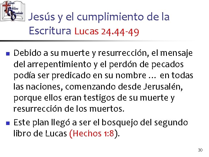 Jesús y el cumplimiento de la Escritura Lucas 24. 44 -49 n n Debido