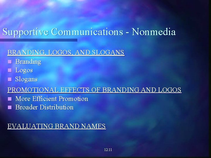Supportive Communications - Nonmedia BRANDING, LOGOS, AND SLOGANS n Branding n Logos n Slogans