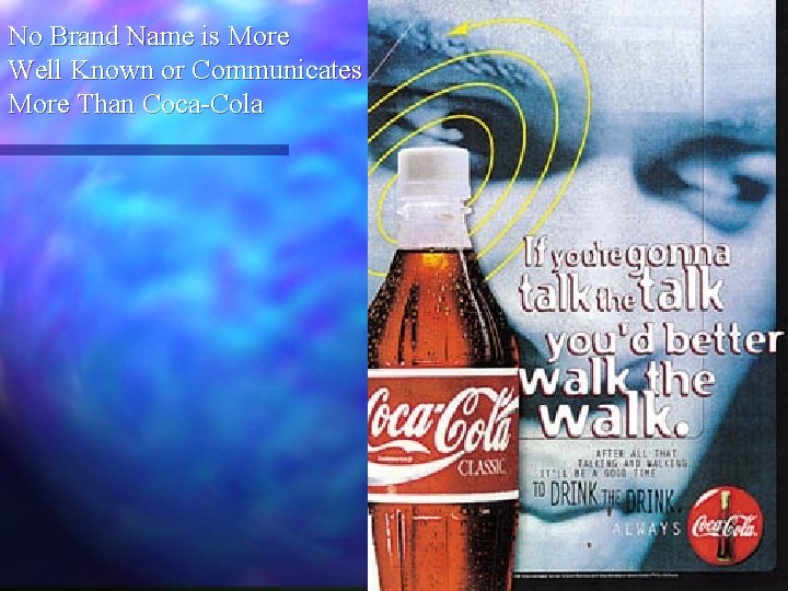 No Brand Name is More Well Known or Communicates More Than Coca-Cola 