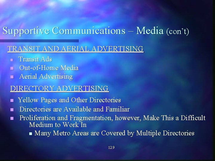 Supportive Communications – Media (con’t) TRANSIT AND AERIAL ADVERTISING n n n Transit Ads