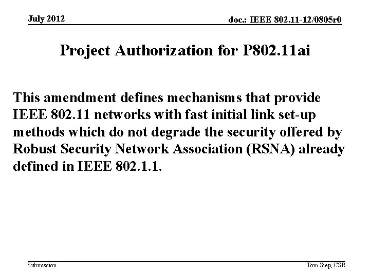 July 2012 doc. : IEEE 802. 11 -12/0805 r 0 Project Authorization for P