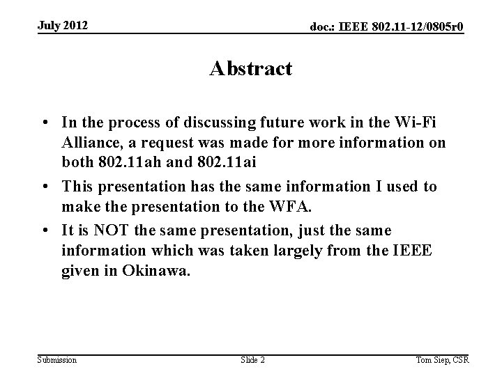 July 2012 doc. : IEEE 802. 11 -12/0805 r 0 Abstract • In the