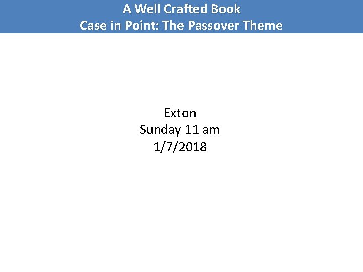 A Well Crafted Book Case in Point: The Passover Theme Exton Sunday 11 am
