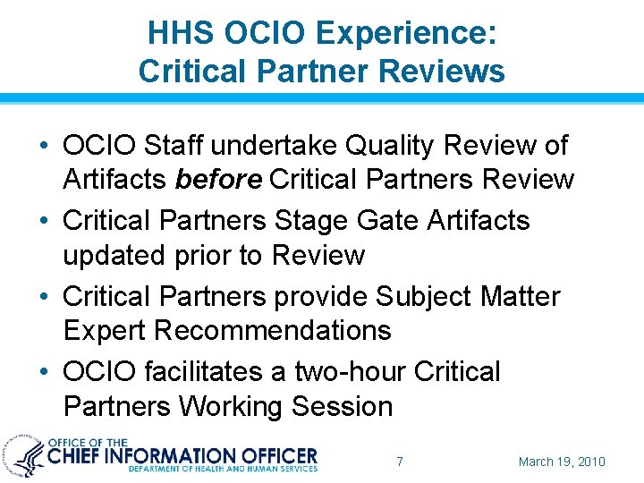 HHS OCIO Experience: Critical Partner Reviews • OCIO Staff undertake Quality Review of Artifacts