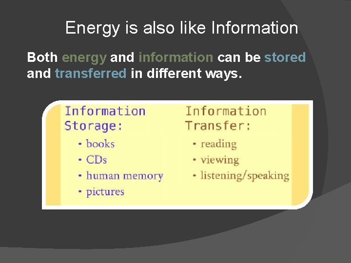 Energy is also like Information Both energy and information can be stored and transferred
