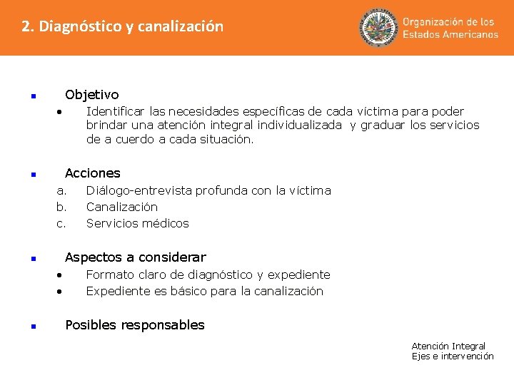 2. Diagnóstico y canalización Objetivo n • Identificar las necesidades específicas de cada víctima