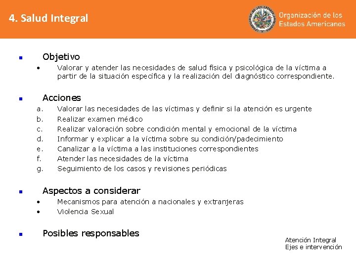 4. Salud Integral Objetivo n • Valorar y atender las necesidades de salud física