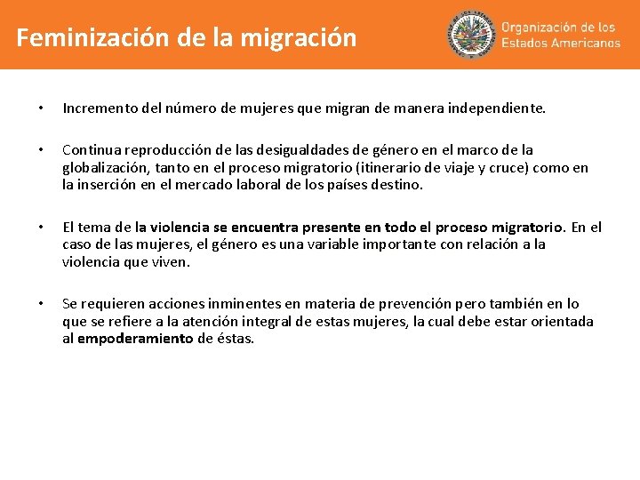 Feminización de la migración • Incremento del número de mujeres que migran de manera