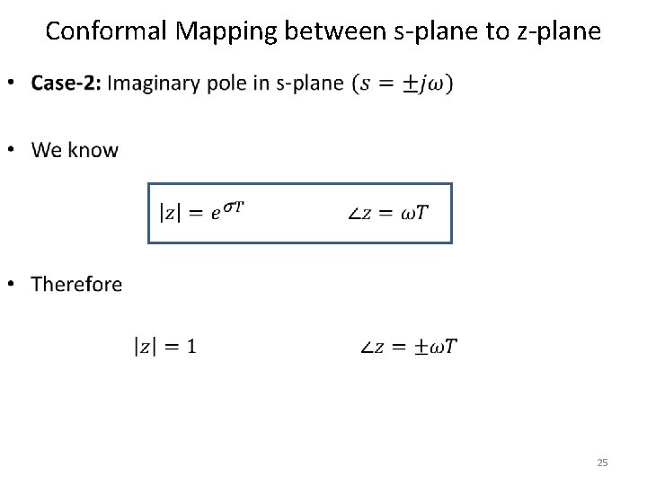 Conformal Mapping between s-plane to z-plane • 25 