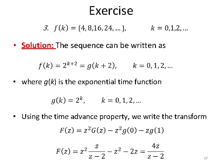 Exercise • Solution: The sequence can be written as • where g(k) is the