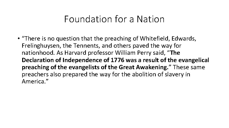 Foundation for a Nation • “There is no question that the preaching of Whitefield,