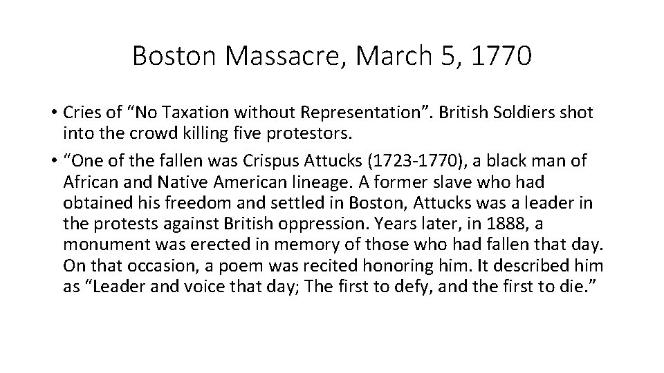Boston Massacre, March 5, 1770 • Cries of “No Taxation without Representation”. British Soldiers