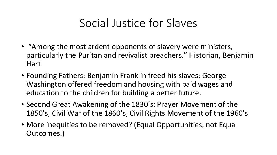 Social Justice for Slaves • “Among the most ardent opponents of slavery were ministers,